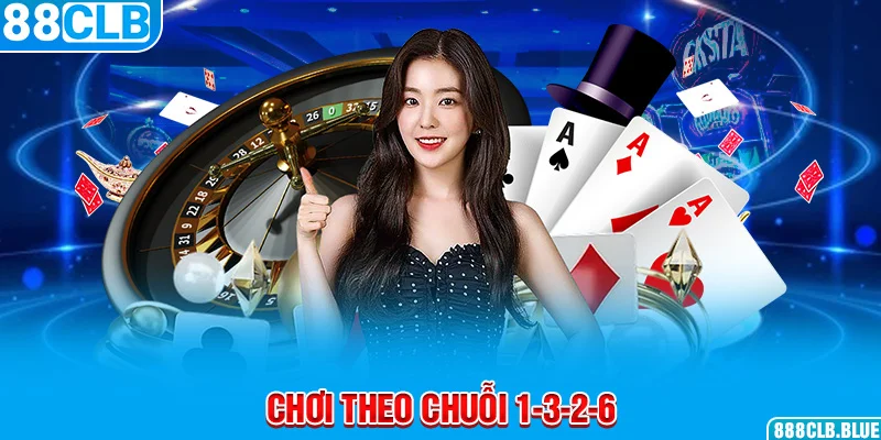 Chơi theo chuỗi 1-3-2-6