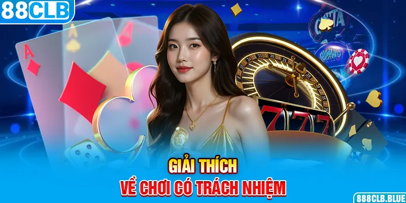 Khái quát về nguyên tắc chơi có trách nhiệm