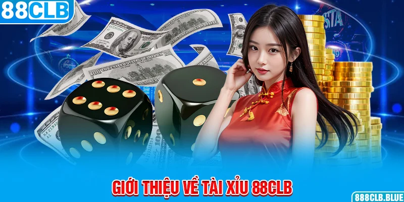 Giới thiệu về tài xỉu 88CLB