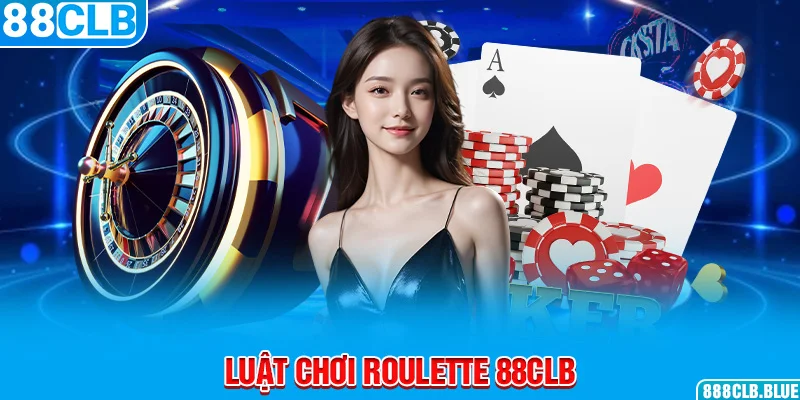 Luật chơi Roulette 88CLB