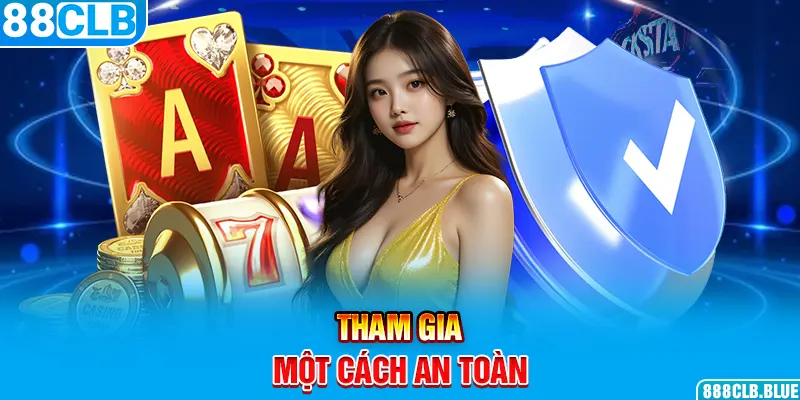 Tham gia một cách an toàn