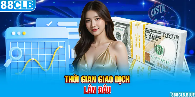 Thời gian giao dịch lần đầu