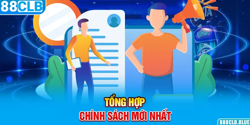 Chi tiết các chính sách mới nhất